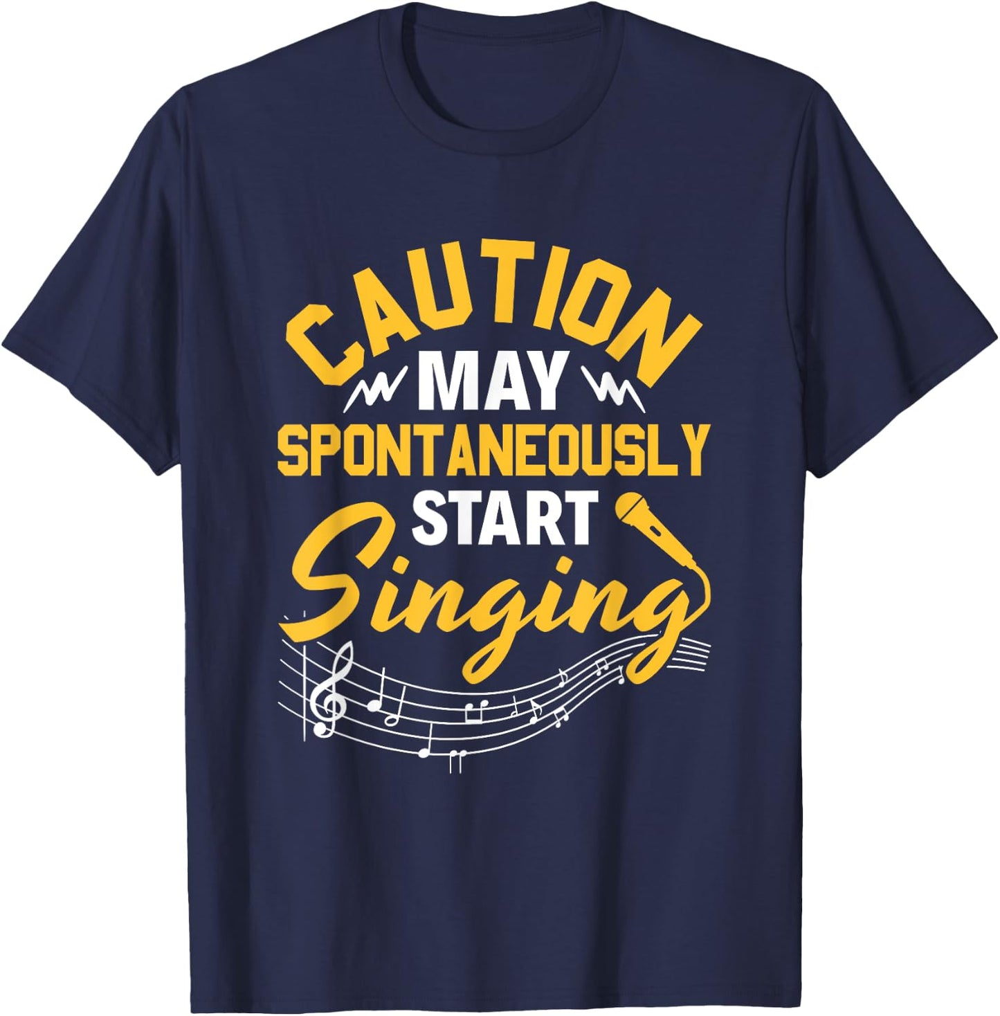 Singer Music Party Caution May Spontaneously start singing T-Shirt - T-Shirt | Navy