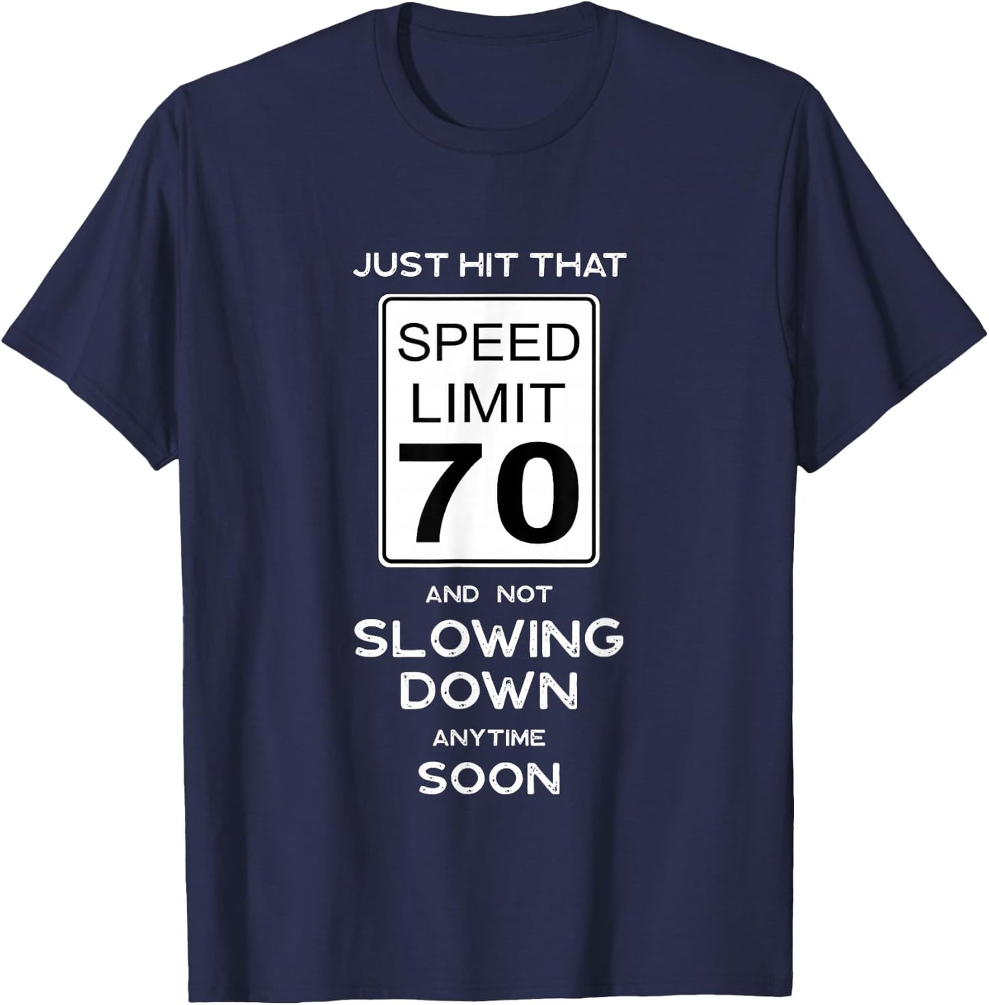 70th Birthday Speed Limit Sign Auto Mechanic Car Racing Fan T-Shirt - T-Shirt | Navy