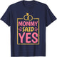 Mommy Said Yes, Fiancée Fiance and Engaged Proposal T-Shirt - T-Shirt | Navy