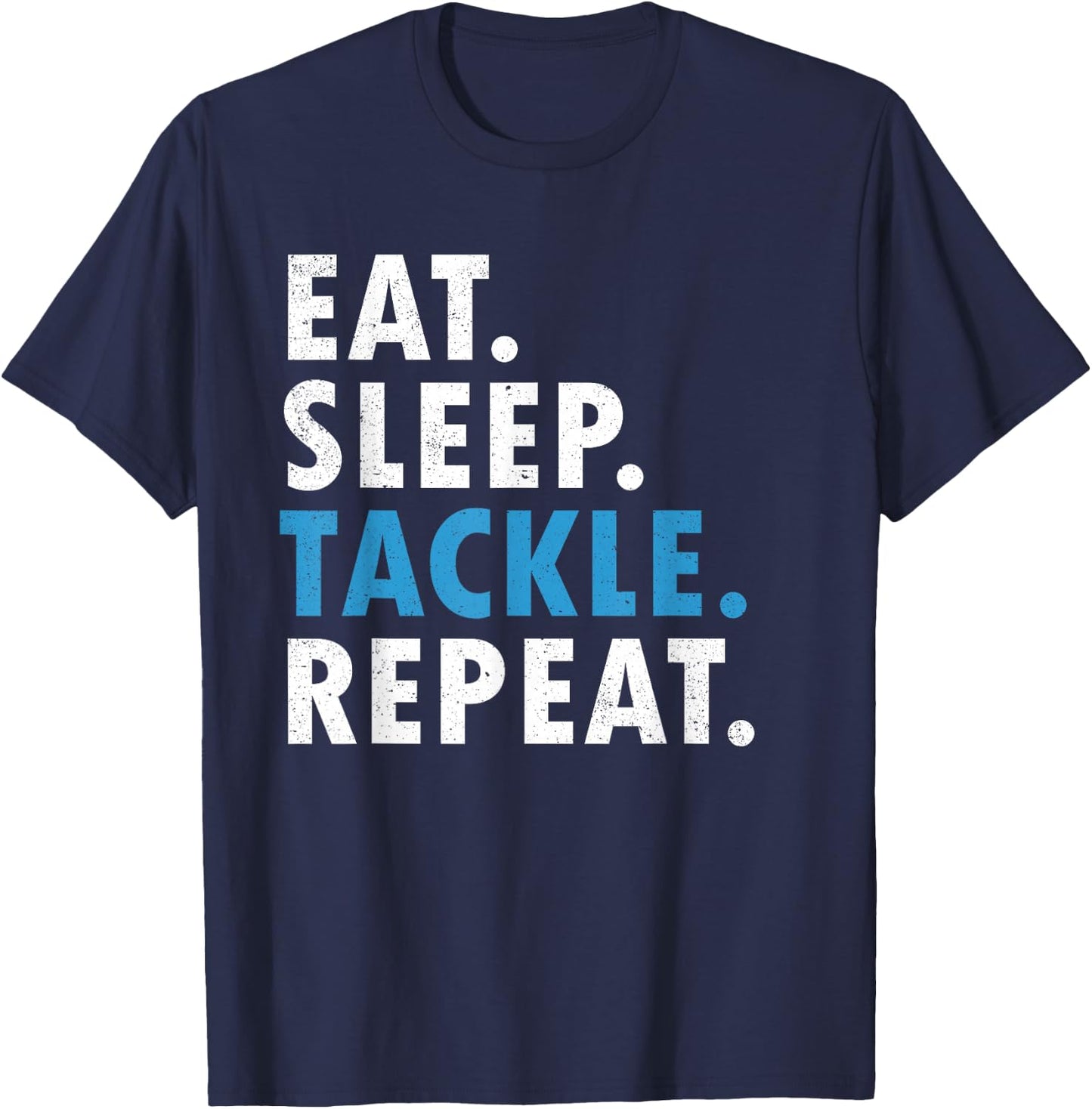 Eat Sleep Tackle Repeat Football Player Defense T Shirt T-Shirt - T-Shirt | Navy