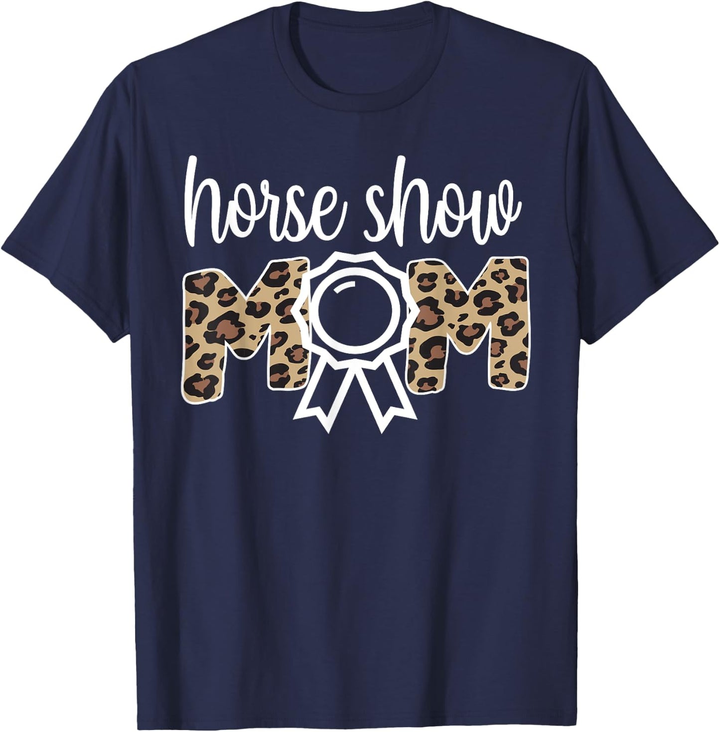 Horse Show Mom Equestrian Mom Of Horseback Rider T-Shirt - T-Shirt | Navy