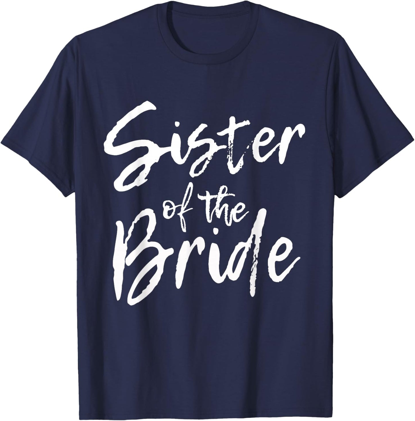 Matching Bridal Shower Gifts for Family, Sister of the Bride T-Shirt - T-Shirt | Navy