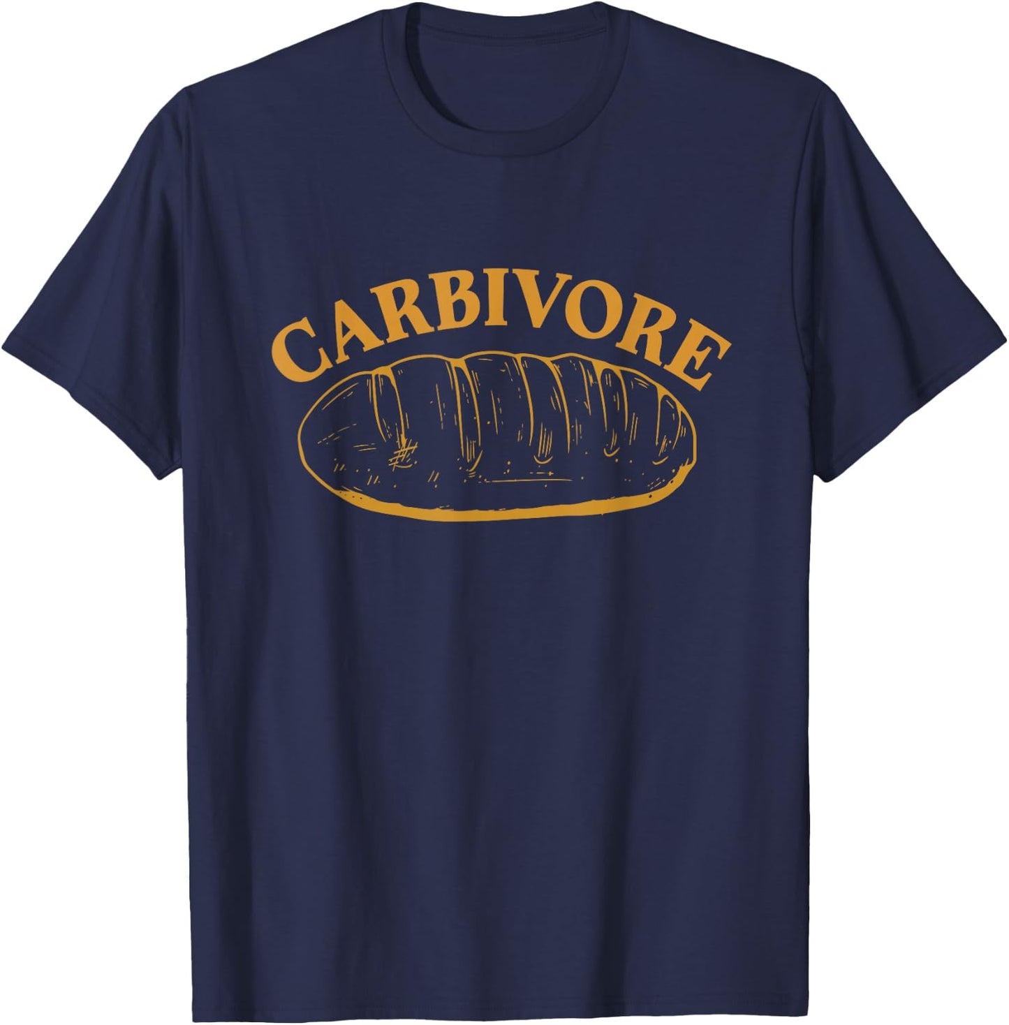 Carbivore Funny Bread Pun Baking Sourdough Baker T-Shirt - T-Shirt | Navy