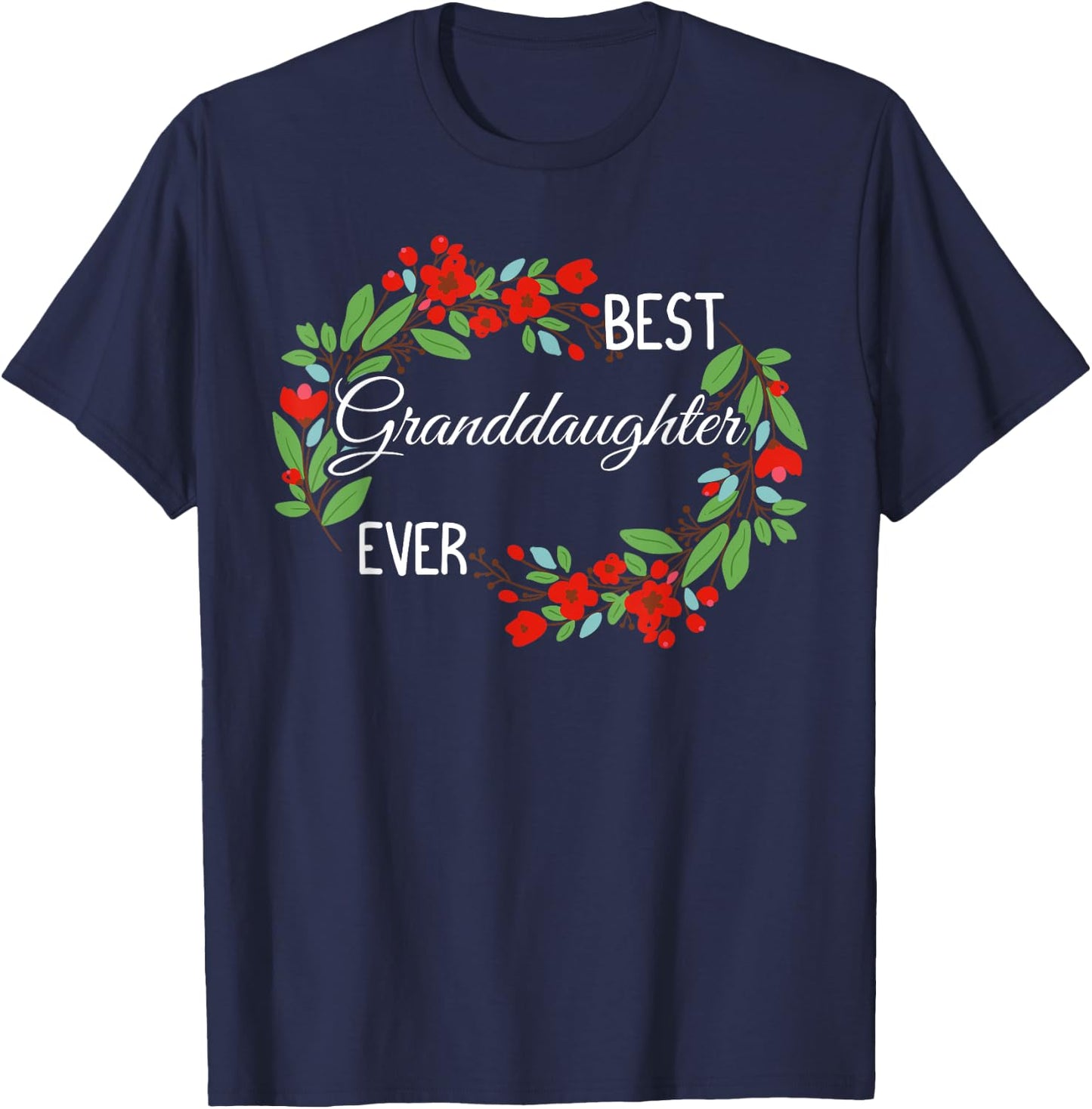 Best Granddaughter Ever Flowering Plant Lover Flowers T-Shirt - T-Shirt | Navy