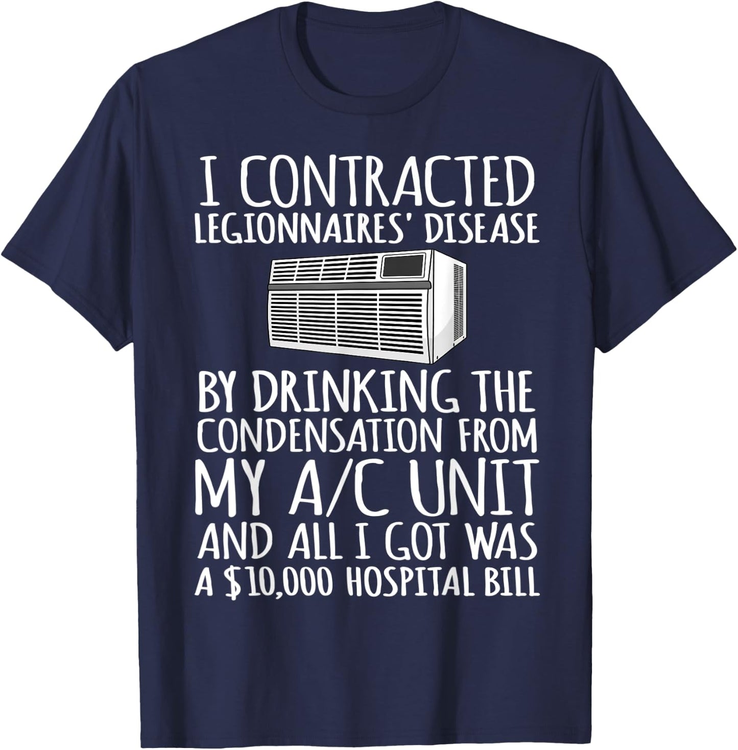 I Contracted Legionnaires' Disease T-Shirt - T-Shirt | Navy