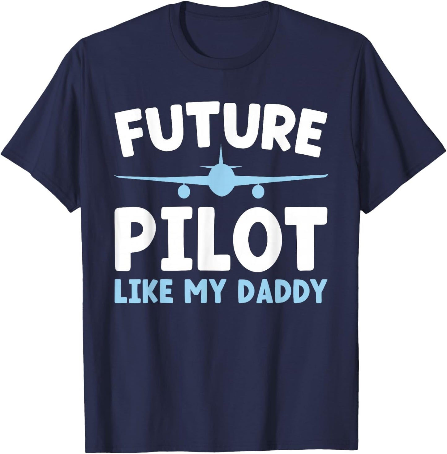 Future Pilot Like My Daddy Kids Pilot Boy Airplane T-Shirt - T-Shirt | Navy