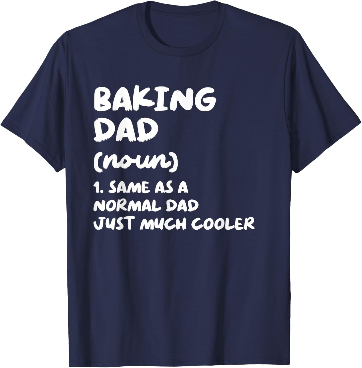 Baking Dad Definition Funny Baker T-Shirt - T-Shirt | Navy