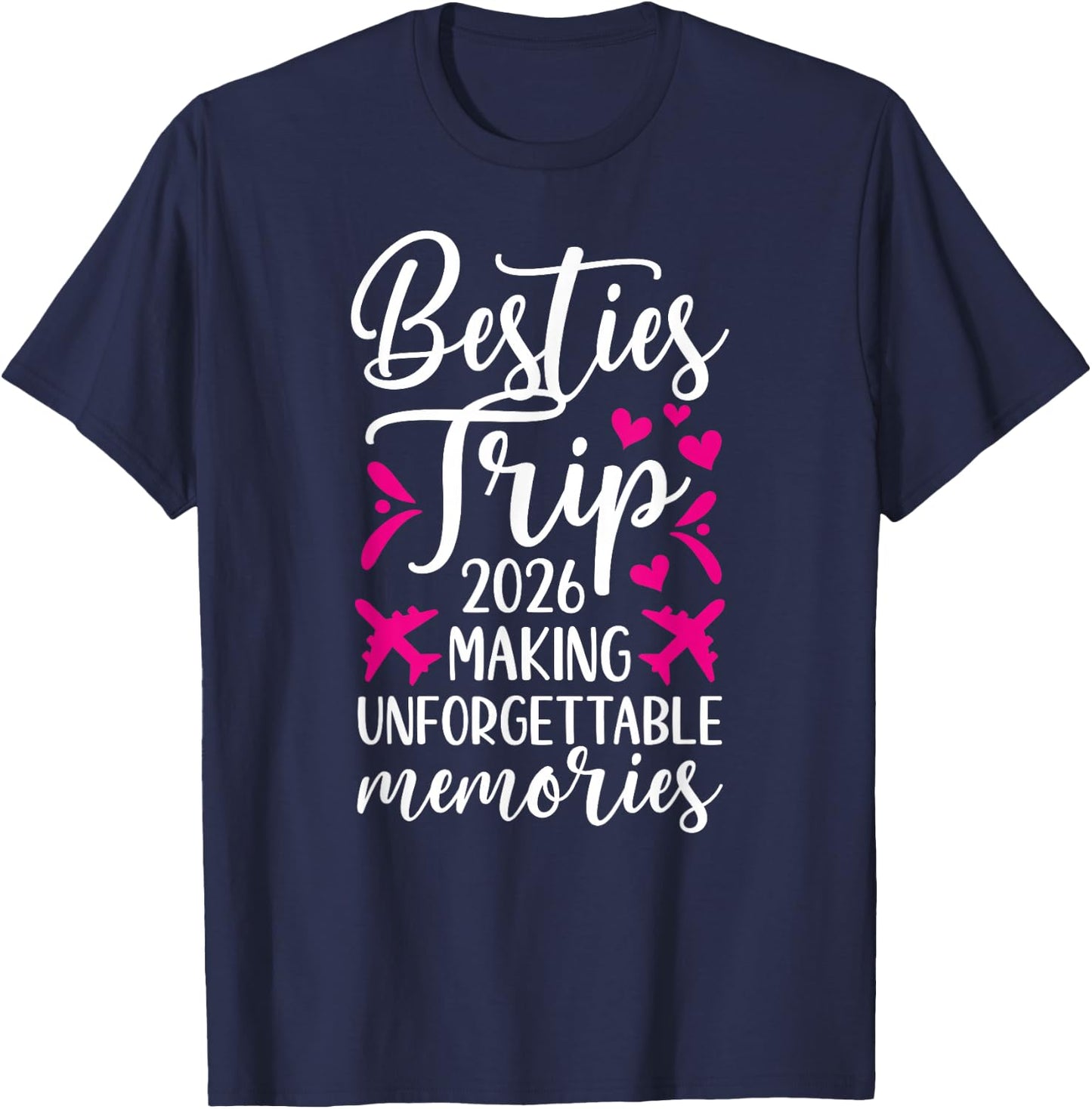 Besties Trip 2026 Making Memories Best Friend Night Out T-Shirt - T-Shirt | Navy