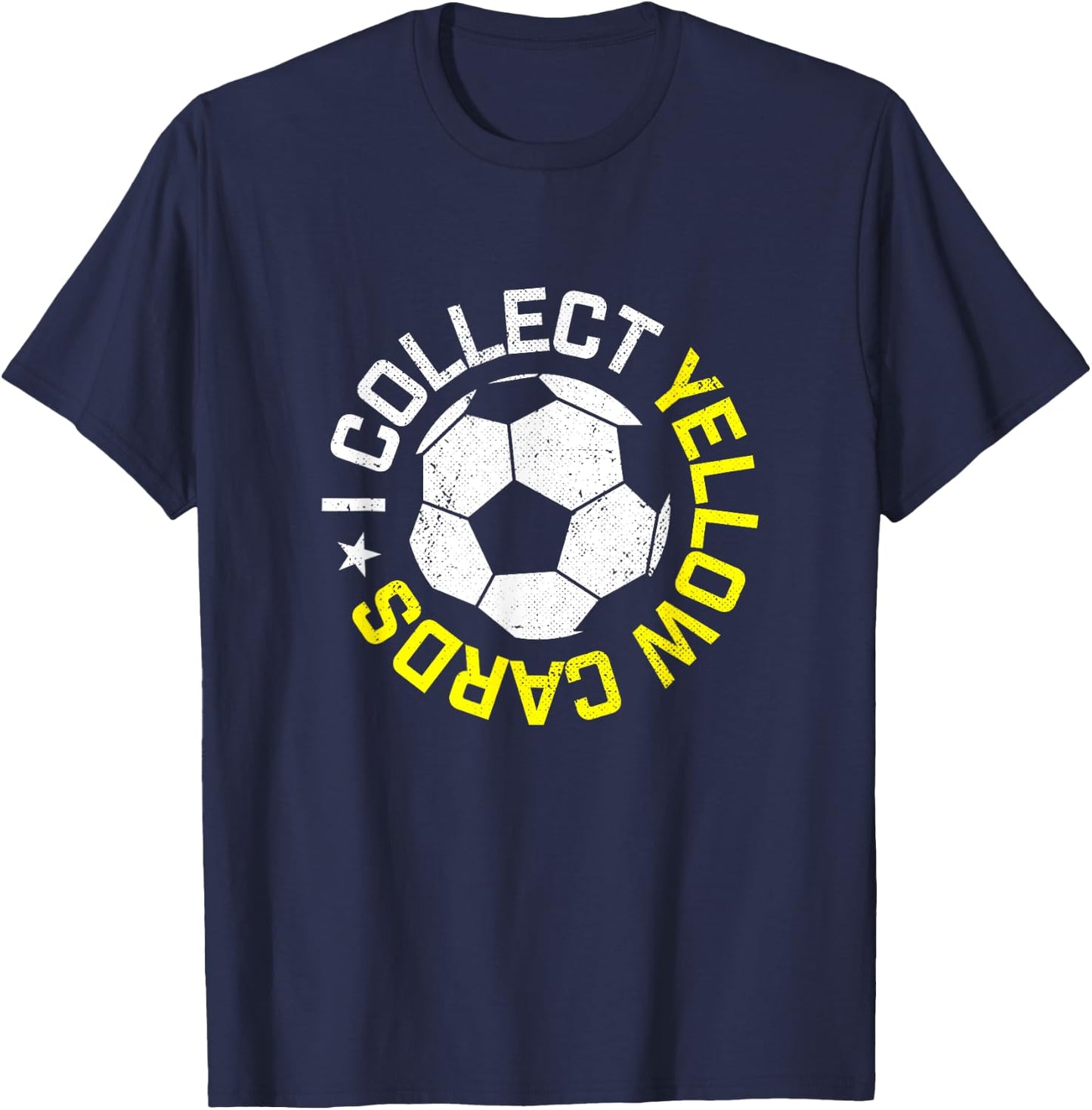 I Collect Yellow Cards, Funny Soccer Player Quote T-Shirt - T-Shirt | Navy
