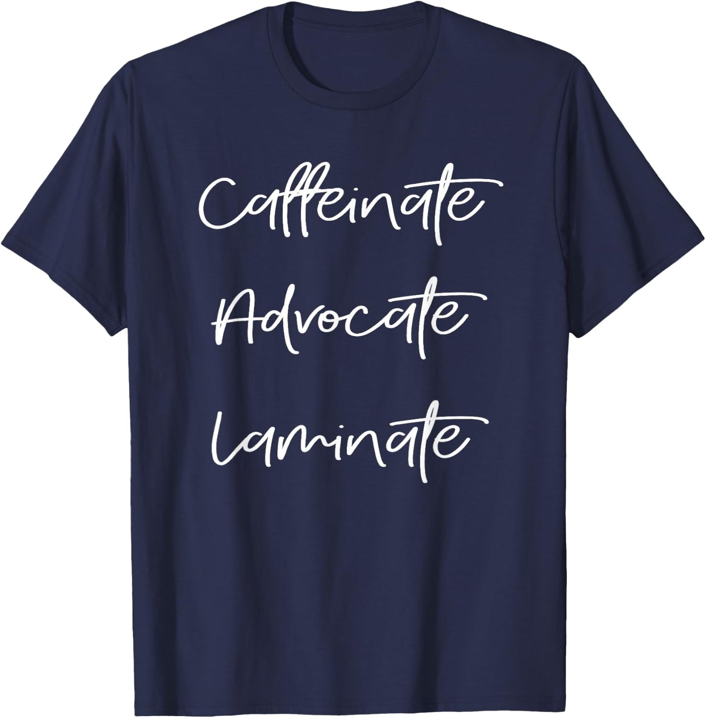 Caffeinate Advocate Laminate Funny SPED Teacher Design T-Shirt - T-Shirt | Navy