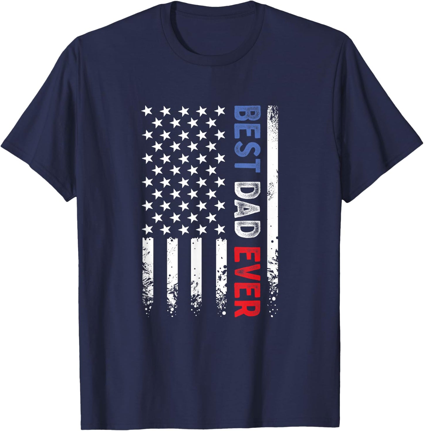 Father's Day Best Dad Ever with US American Flag Men T-Shirt - T-Shirt | Navy