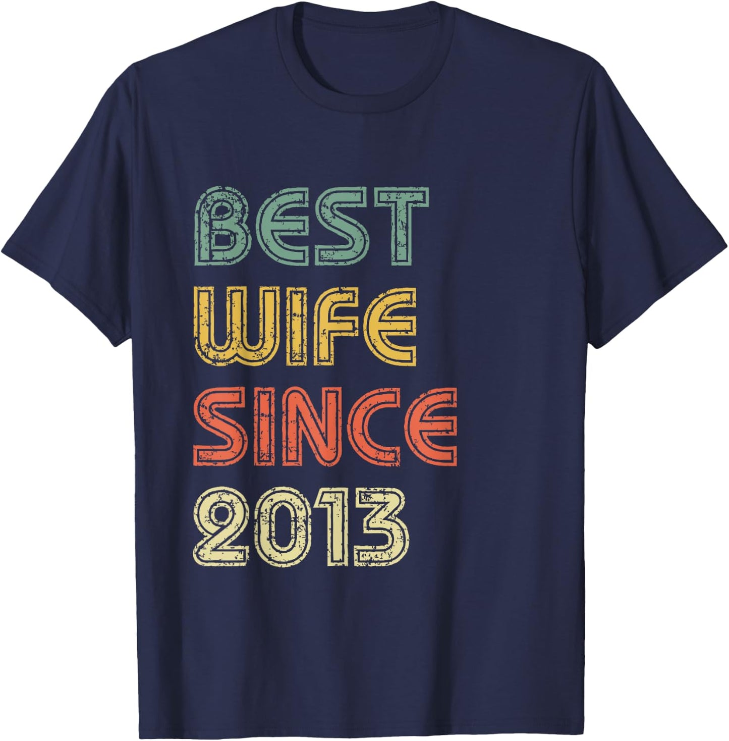 Best Wife Since 2013 Happy 6th Wedding Anniversary Graphic T-Shirt - T-Shirt | Navy