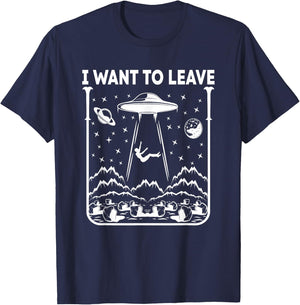 I Want To Leave Funny Alien UFO T-Shirt - T-Shirt | Navy