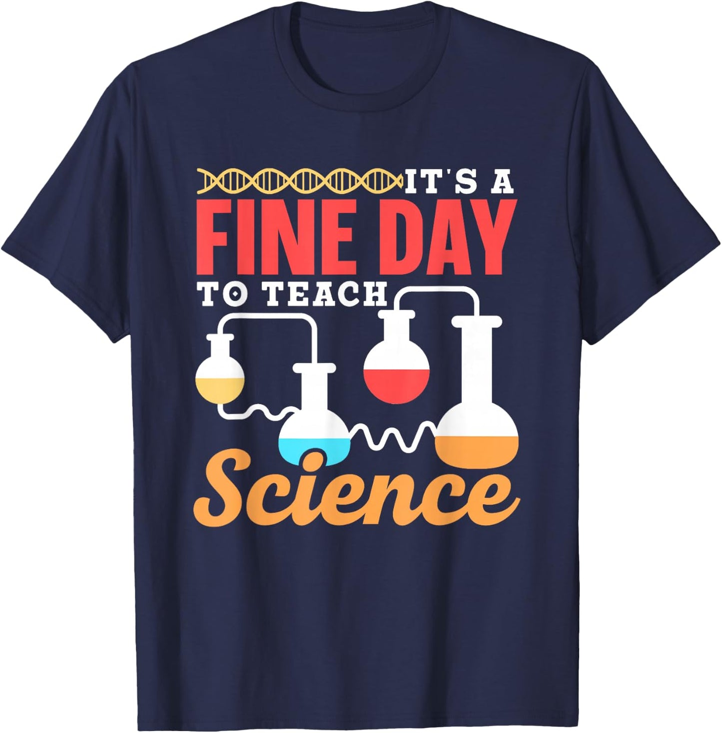 It Is A Good Day To Teach Science Class Teacher T-Shirt - T-Shirt | Navy