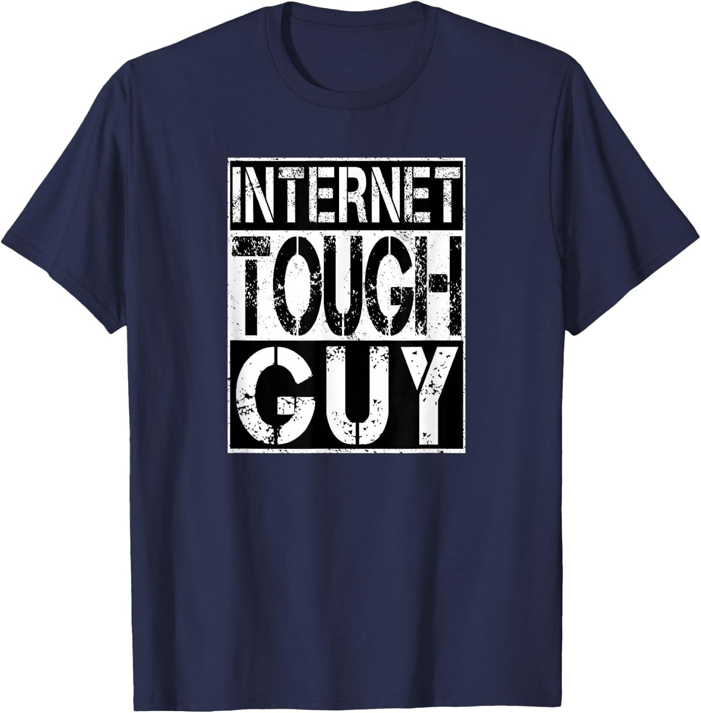 INTERNET TOUGH GUY Meme T-Shirt - T-Shirt | Navy