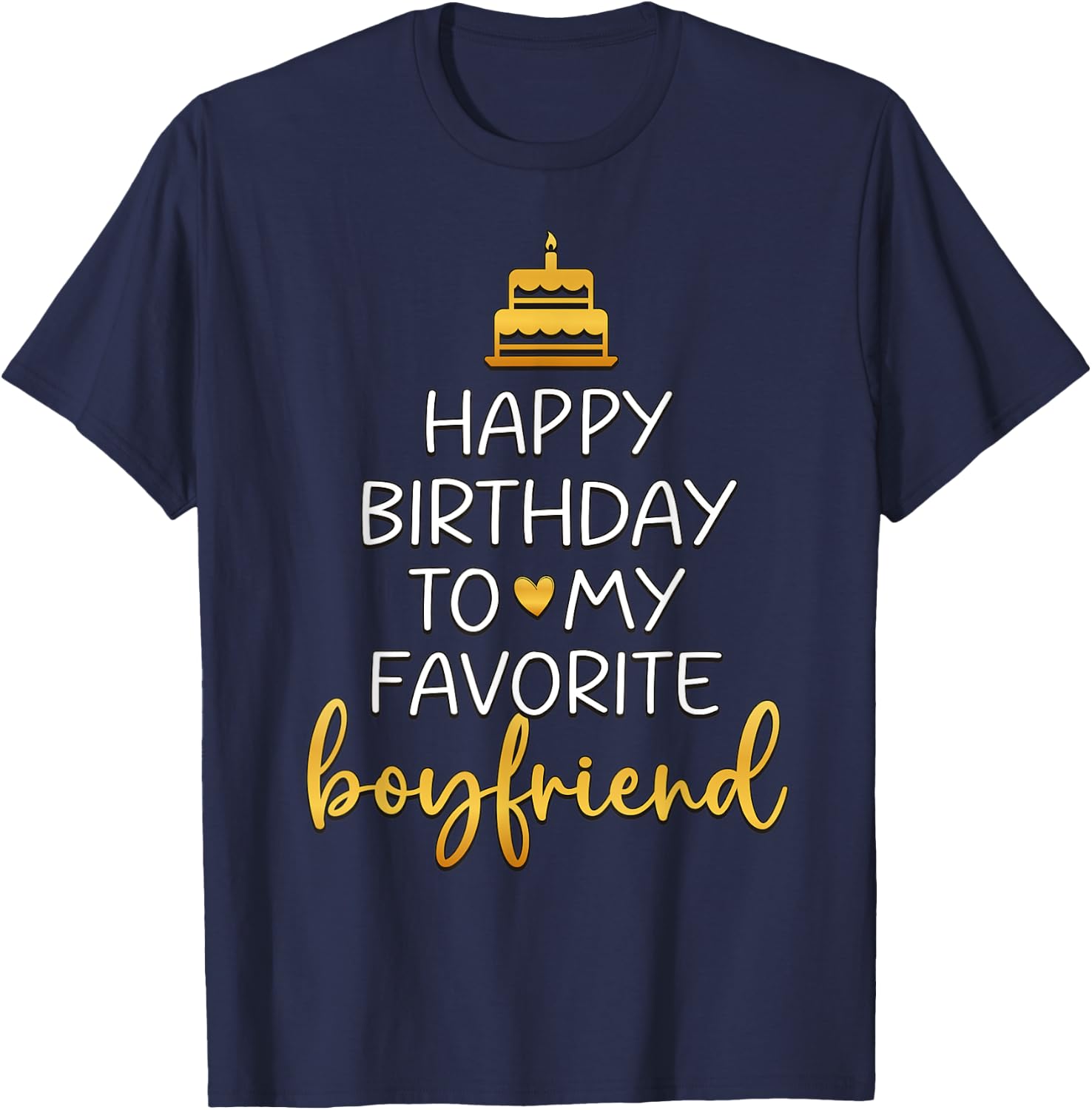 Happy Birthday To My Favorite Boyfriend Bday Party T-Shirt - T-Shirt | Navy