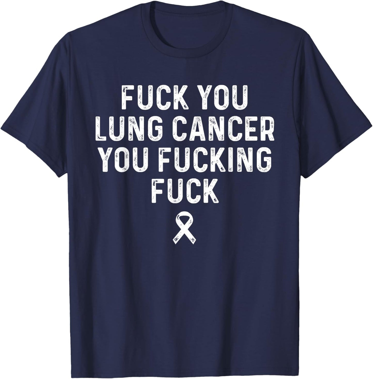Fuck Lung Cancer Awareness White Ribbon Women & Men T-Shirt - T-Shirt | Navy