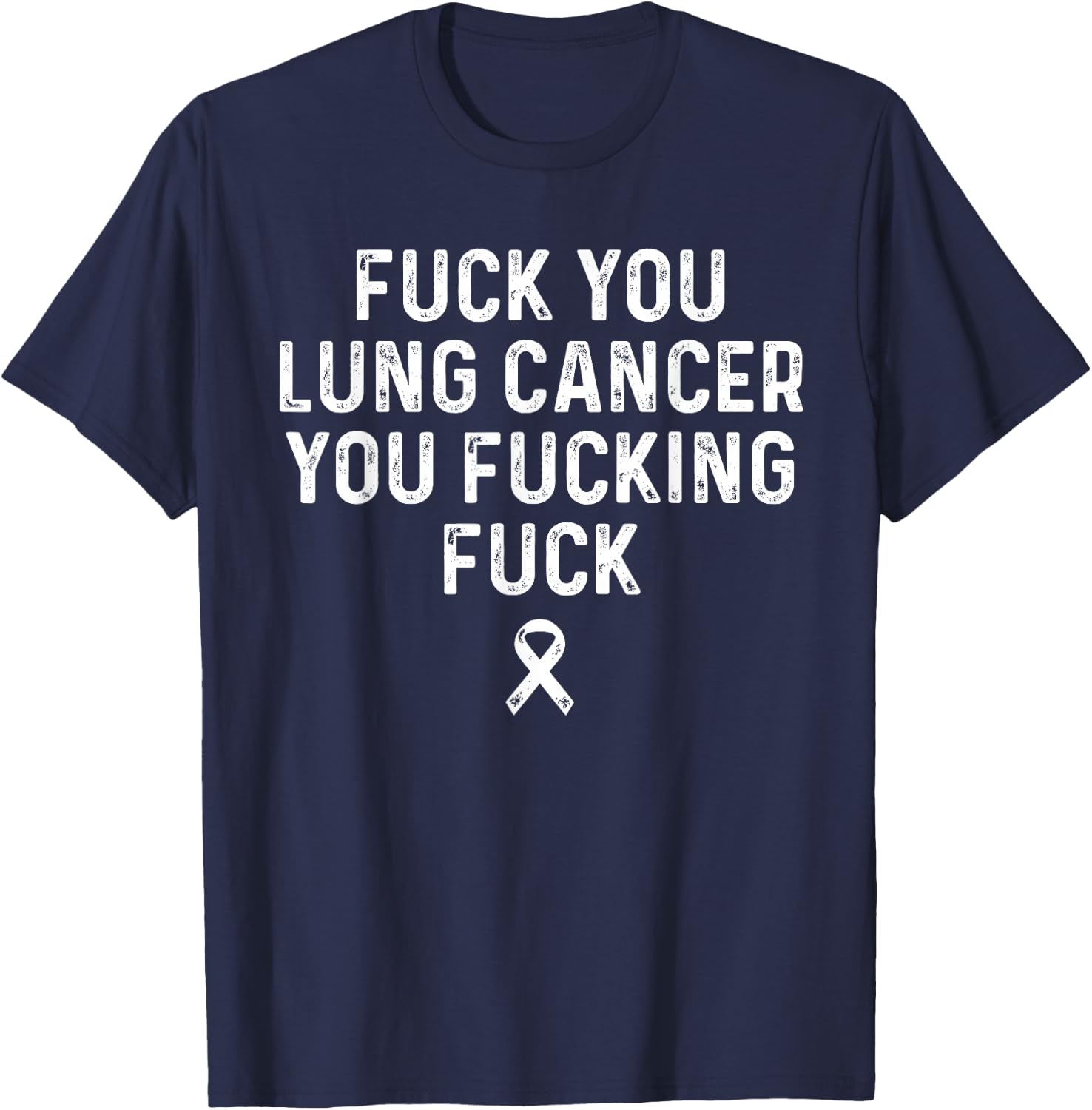 Fuck Lung Cancer Awareness White Ribbon Women & Men T-Shirt - T-Shirt | Navy
