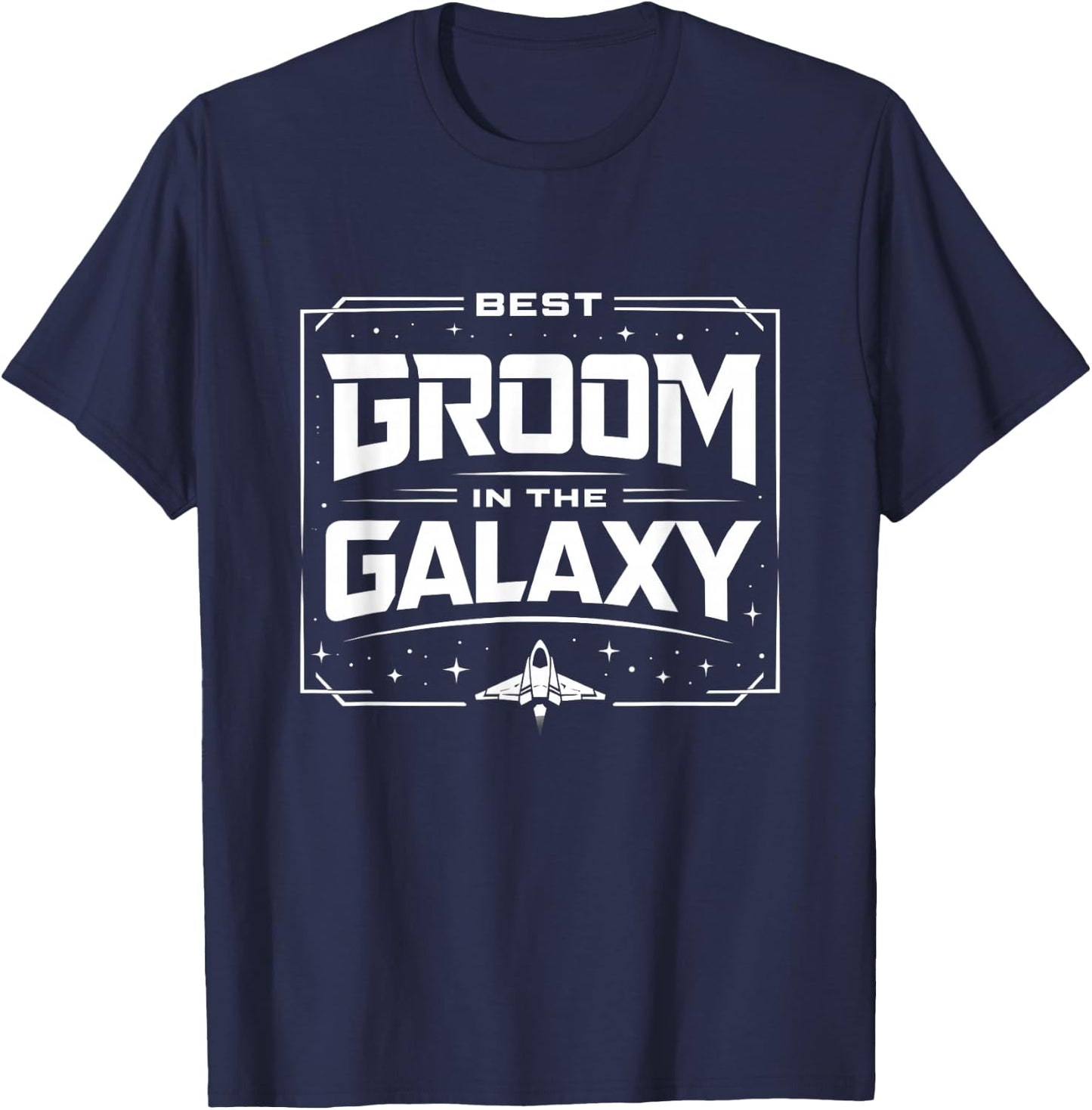 Best Groom in The Galaxy Outer Space Cosmic Wedding Theme T-Shirt - T-Shirt | Navy