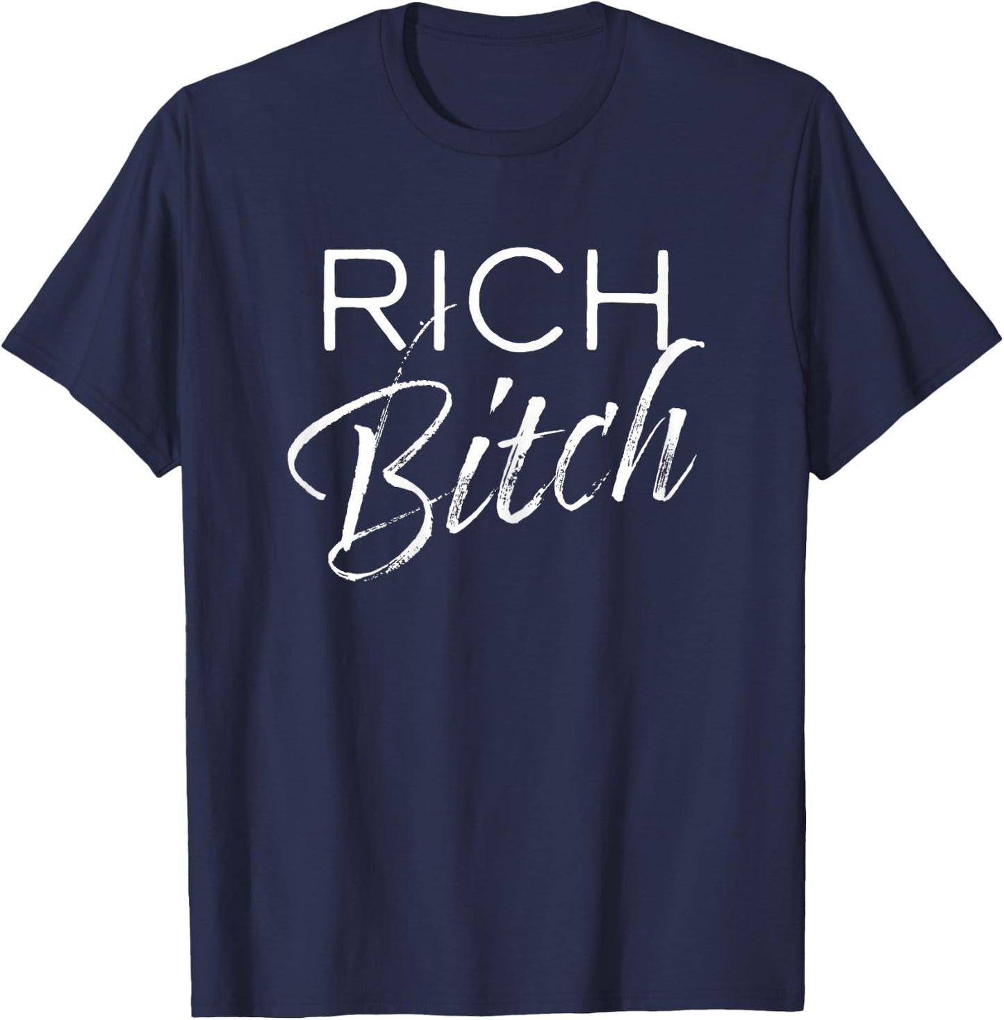 Women's, Rich Bitch, Adult, Casual Fashion Apparel T-Shirt - T-Shirt | Navy