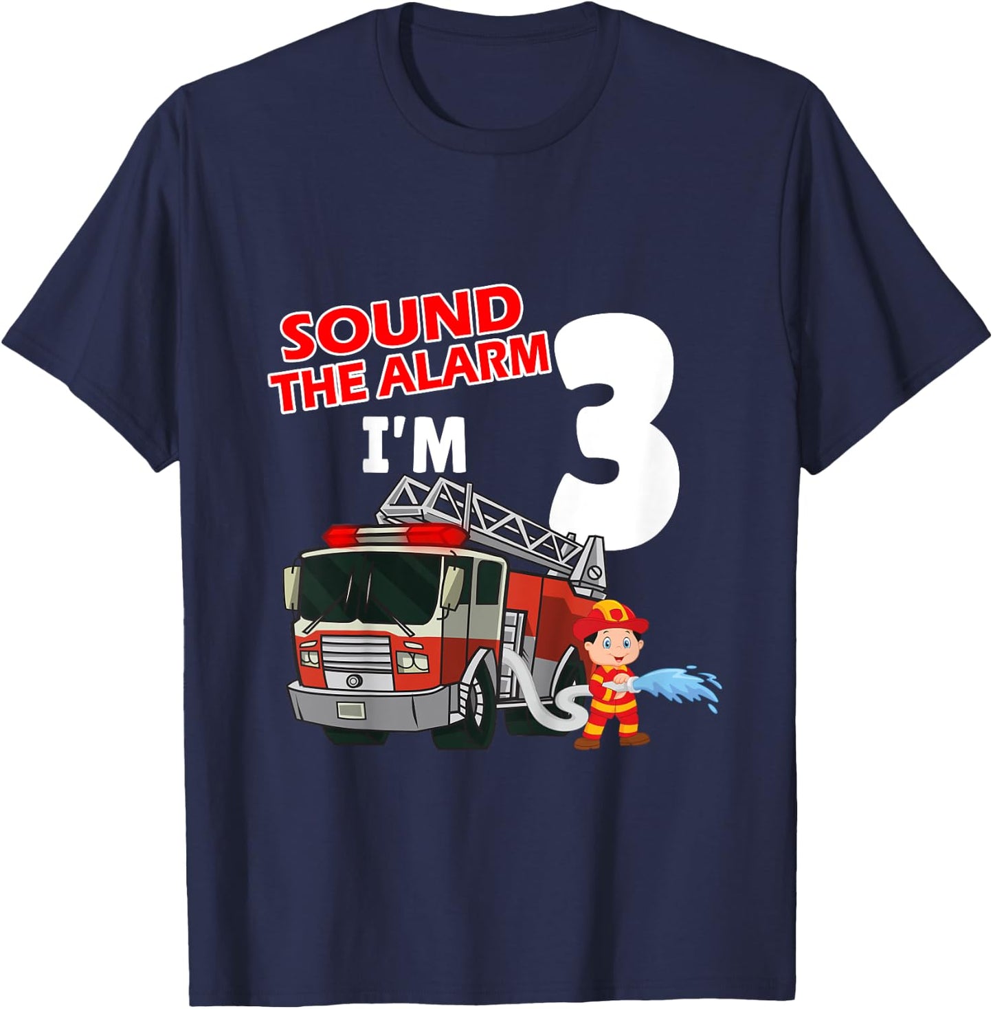 Kids Sound The Alarm I'm 3 years old Firefighter Boy 3rd Birthday T-Shirt - T-Shirt | Navy