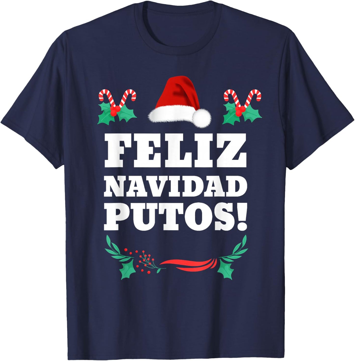 Feliz Navidad Putos T-Shirt - T-Shirt | Navy