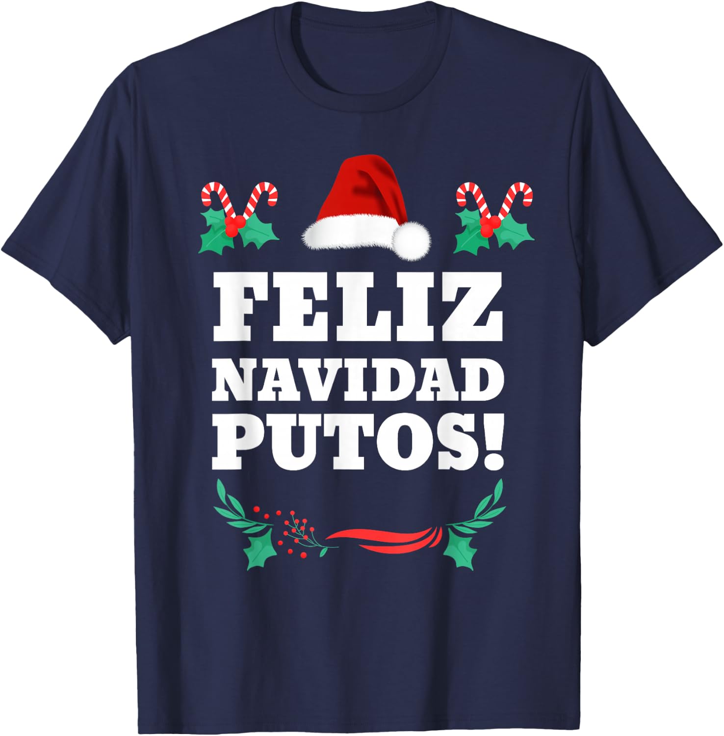 Feliz Navidad Putos T-Shirt - T-Shirt | Navy