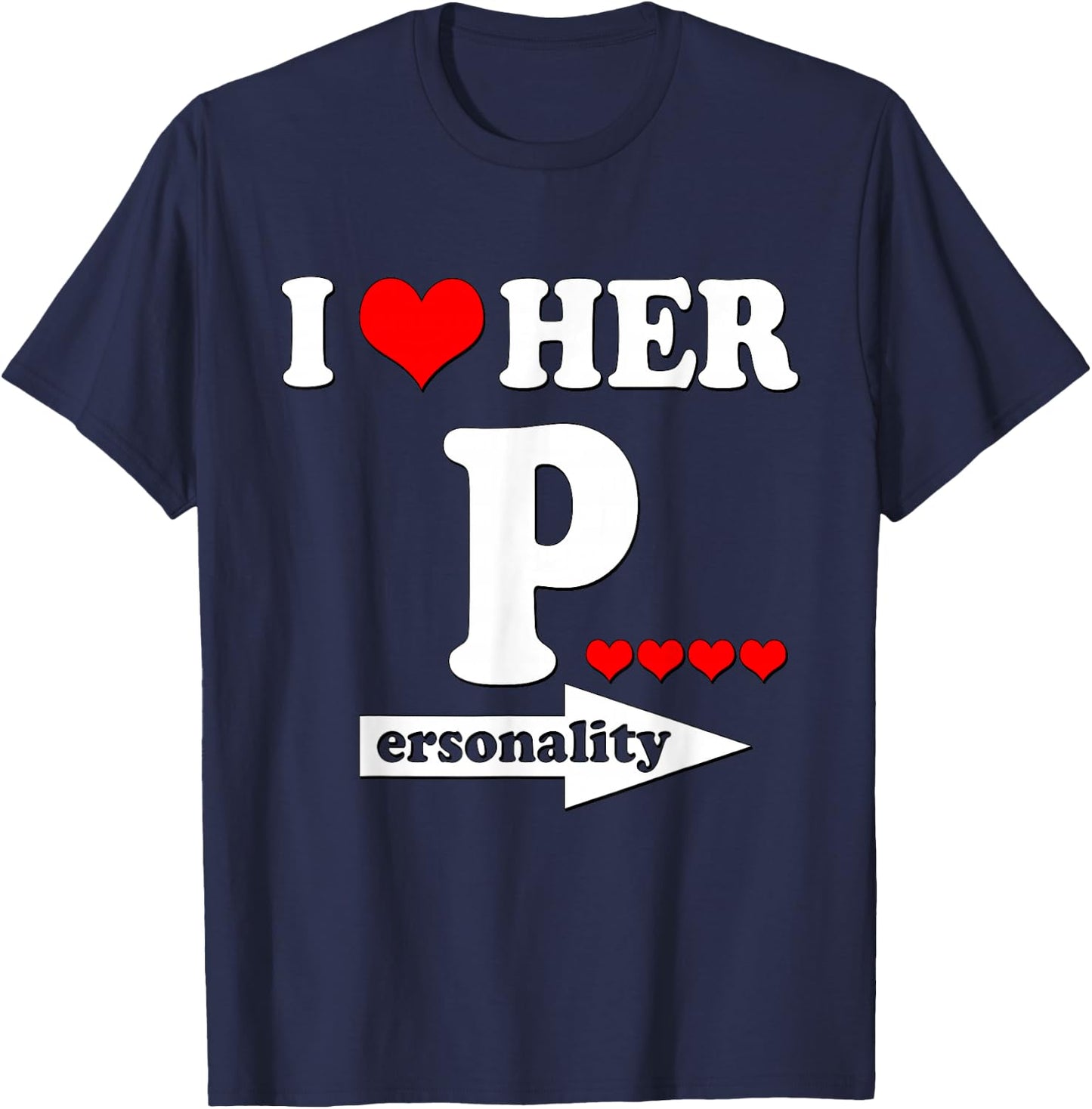 Funny Valentine's Day Couple Matching I Love Her Personality T-Shirt - T-Shirt | Navy
