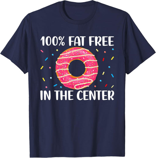 No Fat in the Center - Funny Doughnut Donut Lover T-Shirt - T-Shirt | Navy