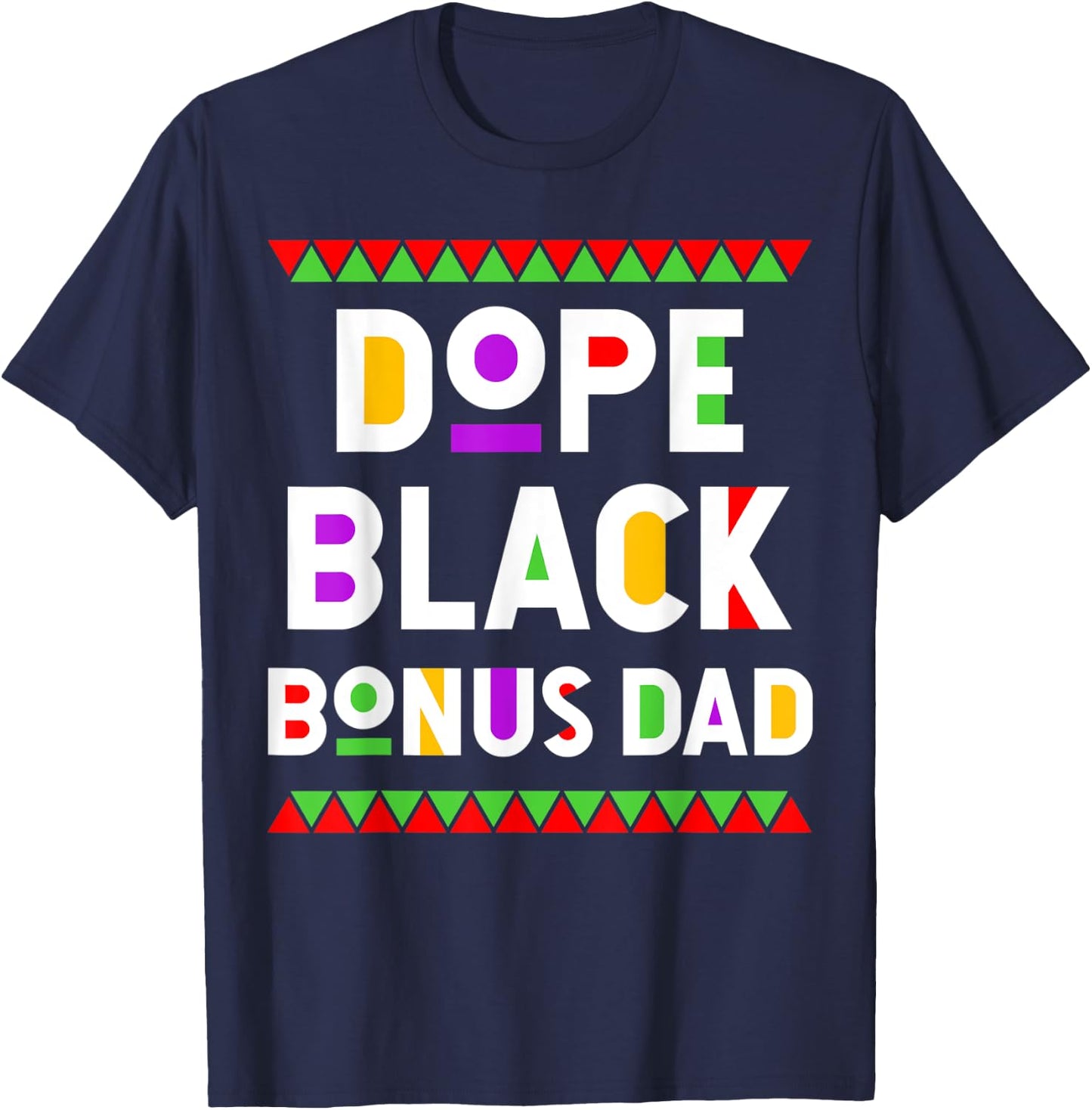 Dope Black Bonus Dad African American Black History Month T-Shirt - T-Shirt | Navy