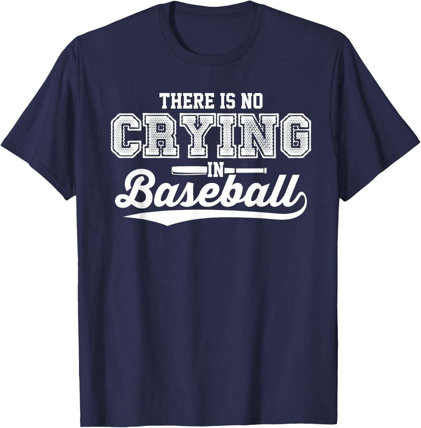 There Is No Crying In Baseball Shirt Love Baseball White T-Shirt - T-Shirt | Navy