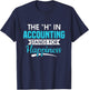H In Accounting stands for happiness accountant accountant T-Shirt - T-Shirt | Navy