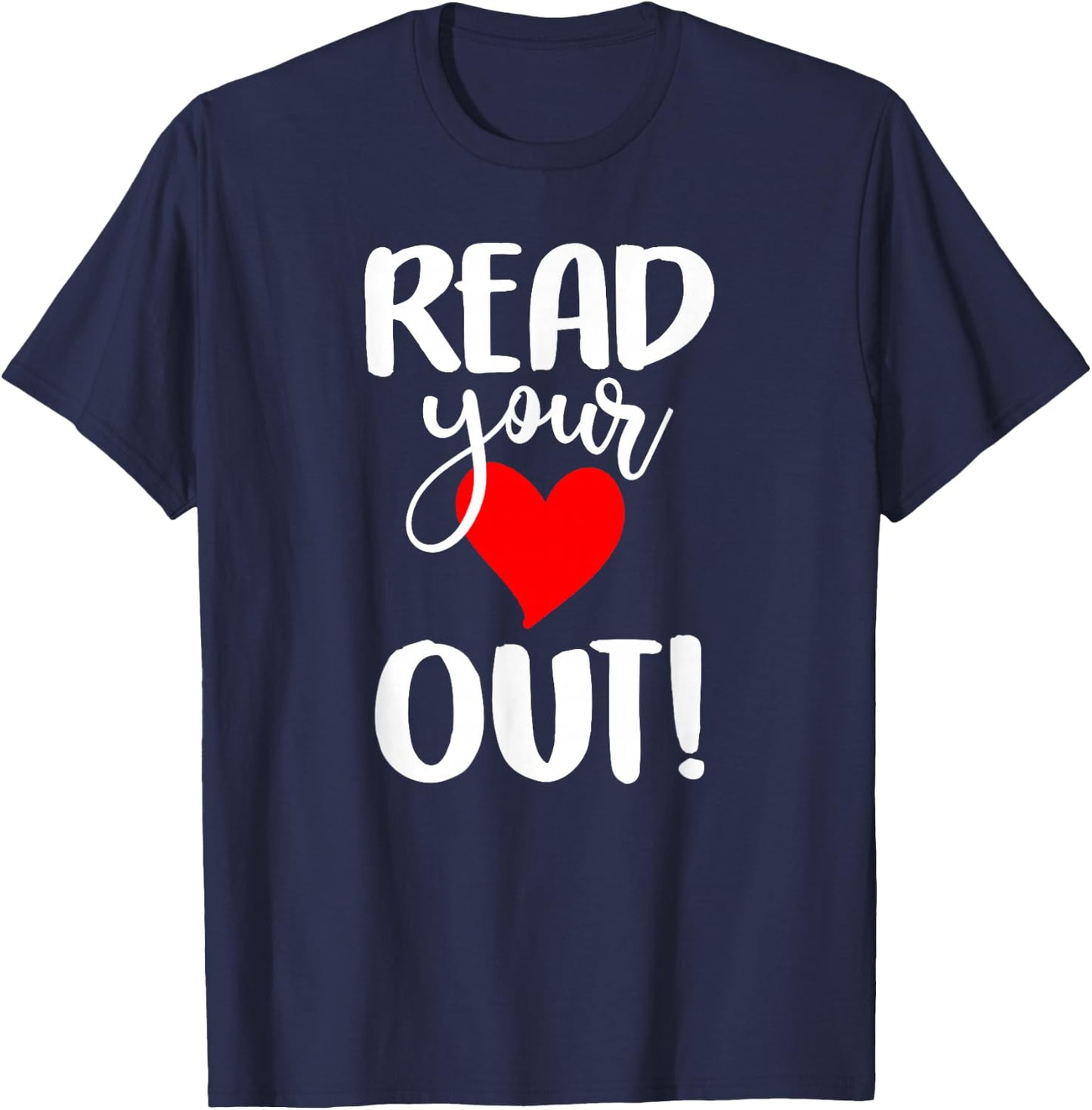 Read Your Heart Out - Book Reading - & Men T-Shirt - T-Shirt | Navy