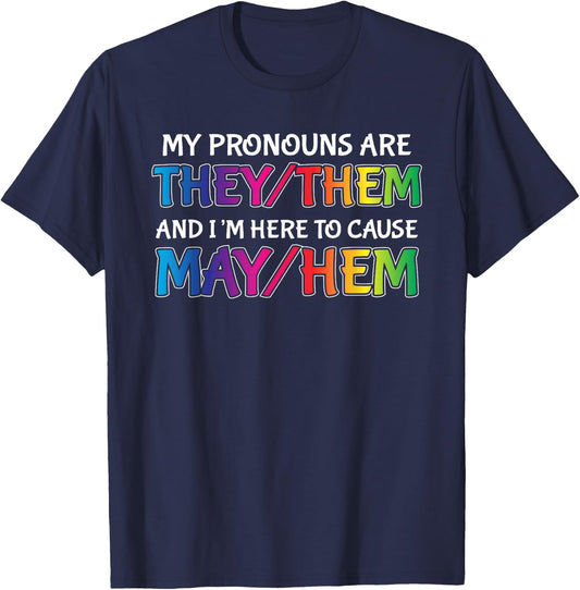 Funny Non Binary Pronouns Them They Out Causing Mayhem T-Shirt - T-Shirt | Navy