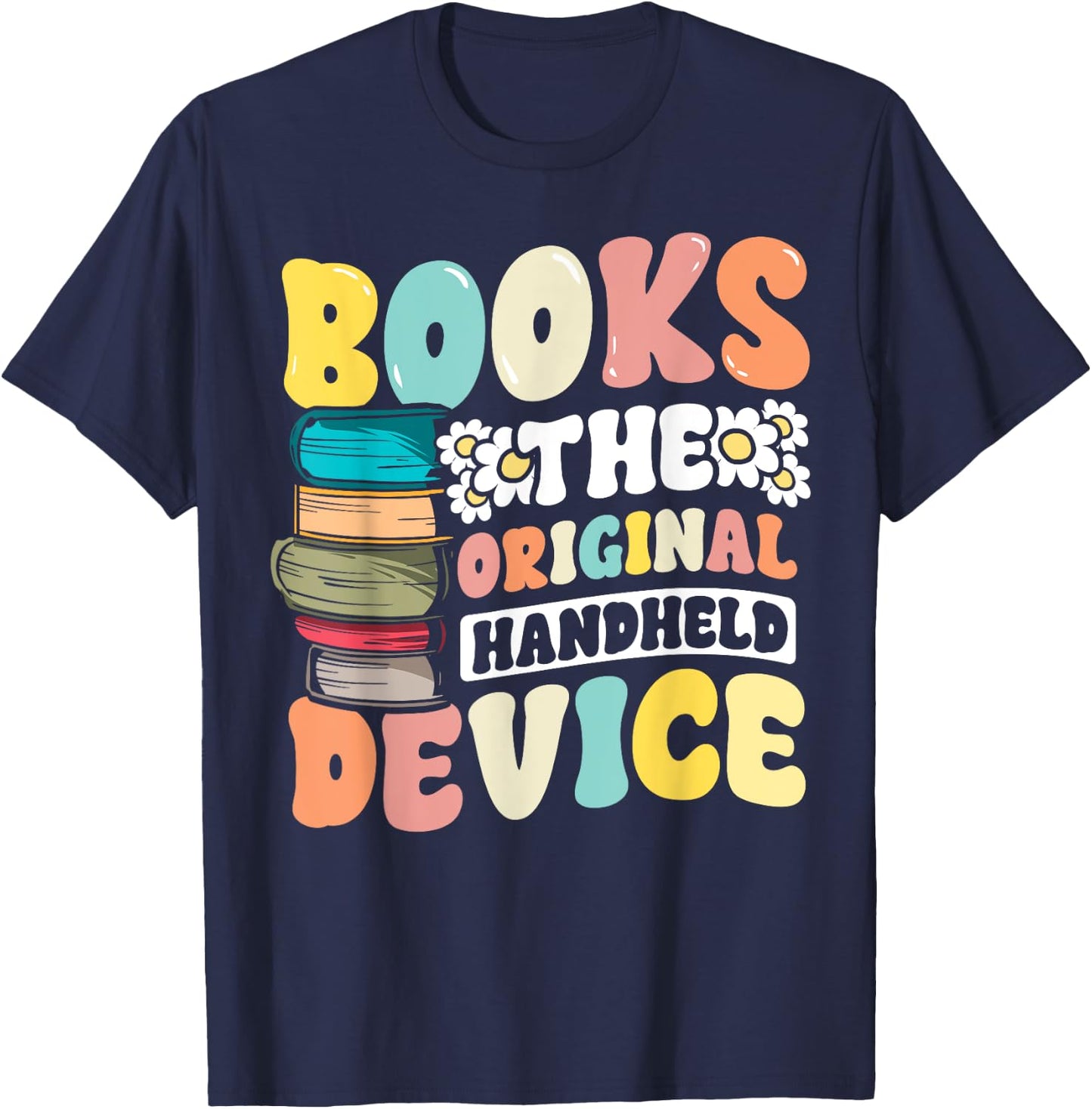 Books the Original Handheld Device Book Lover Funny Reading T-Shirt - T-Shirt | Navy