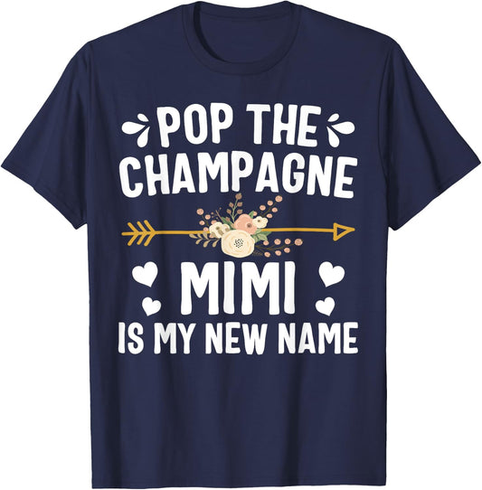 Pop The Champagne Mimi Is My New Name Shirt Mothers Day T-Shirt - T-Shirt | Navy