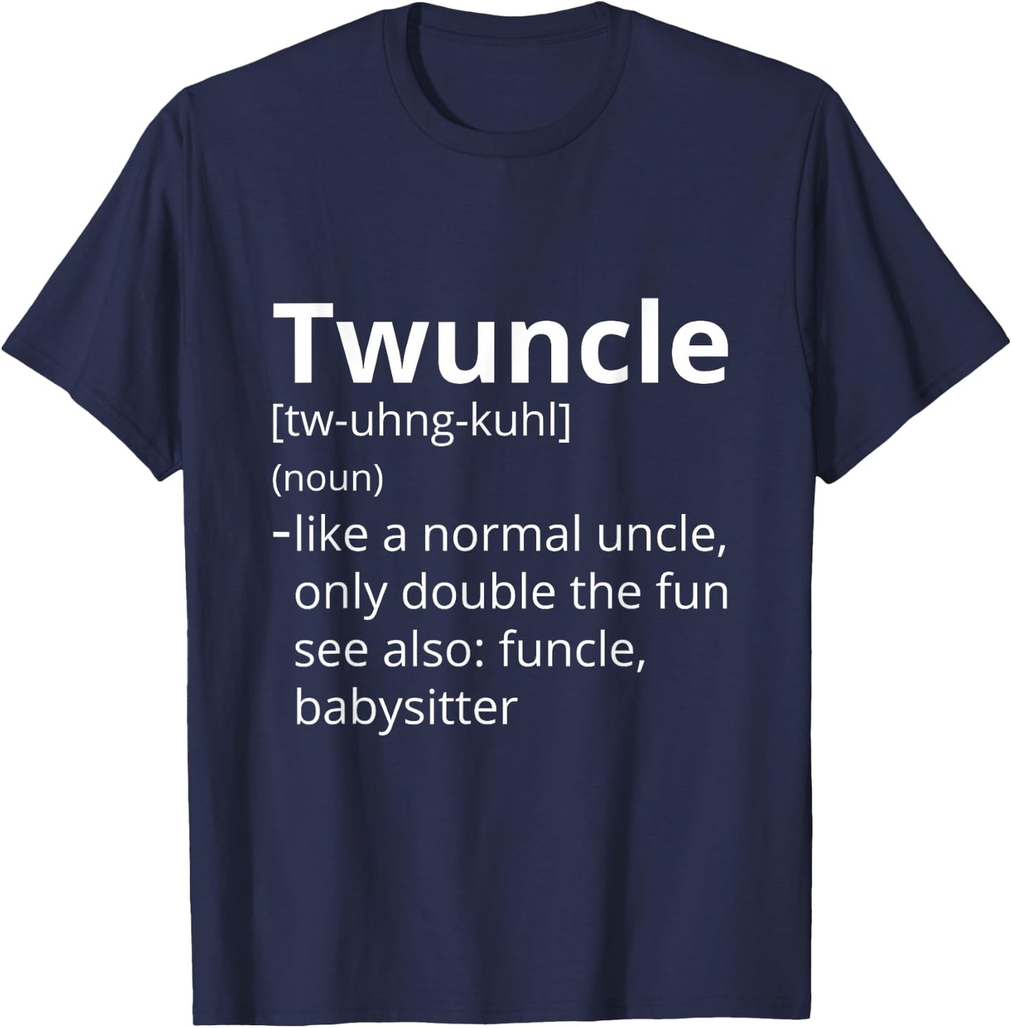 Twuncle Definition Description T-Shirt - T-Shirt | Navy