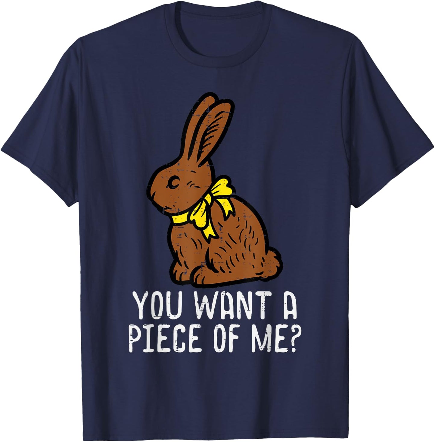 Chocolate Bunny Do You Want Piece Of Me Funny Easter Rabbit T-Shirt - T-Shirt | Navy