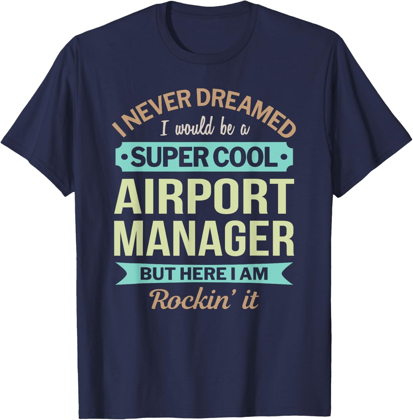 Airport Manager Gift Funny Appreciation T-Shirt - T-Shirt | Navy