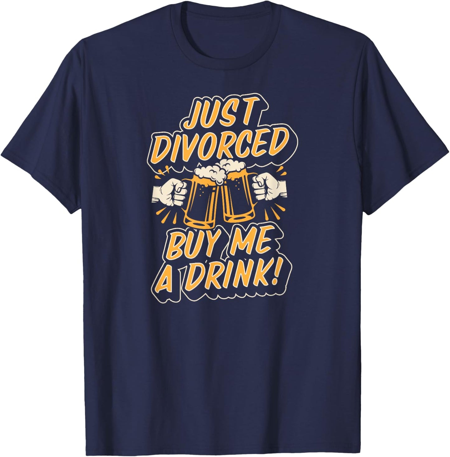 Just Divorced Buy Me A Drink Beer Divorce Party T-Shirt - T-Shirt | Navy