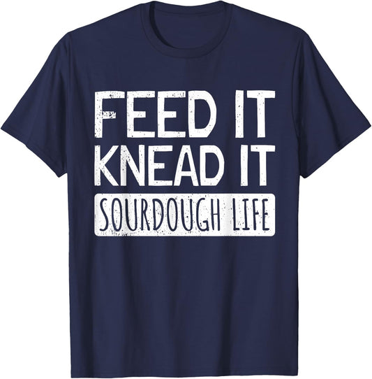 Sourdough Bread Baker Sourdough Starter Baking Bread T-Shirt - T-Shirt | Navy