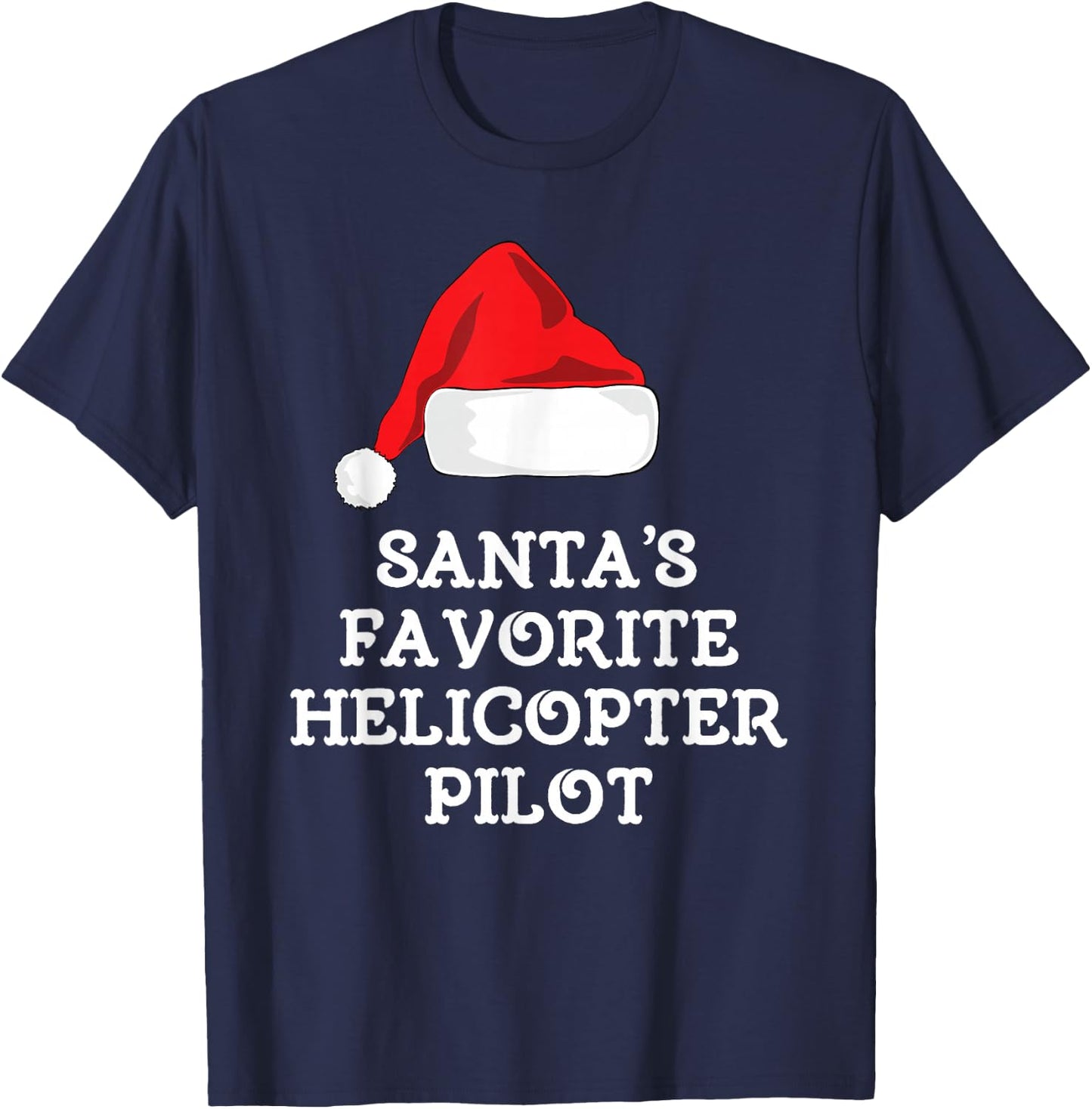 Santa's Favorite Helicopter Pilot Christmas Hat Funny Xmas T-Shirt - T-Shirt | Navy