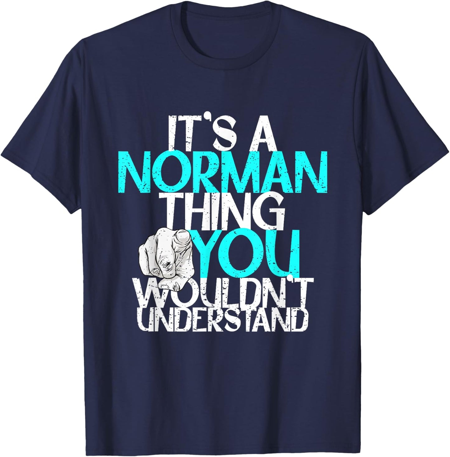 It's A Norman Thing You Wouldn't Understand T-Shirt - T-Shirt | Navy