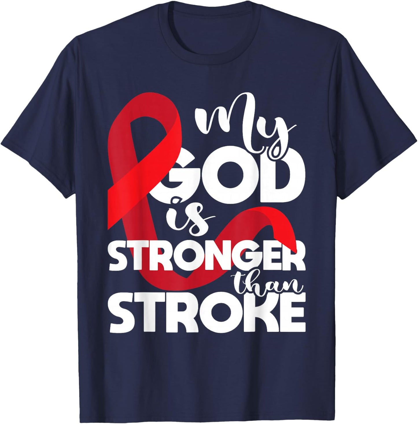 My God Is Stronger Than Stroke - Red Ribbon Brain Attack T-Shirt - T-Shirt | Navy