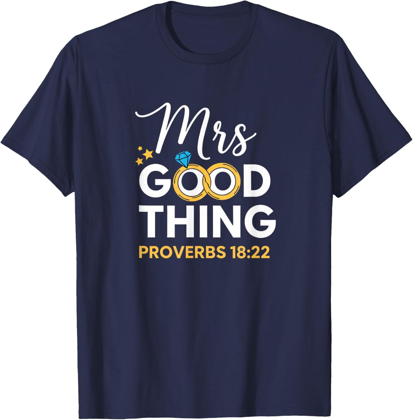 Christian Mrs Good Thing Proverbs 18:22 Wife Scripture T-Shirt - T-Shirt | Navy