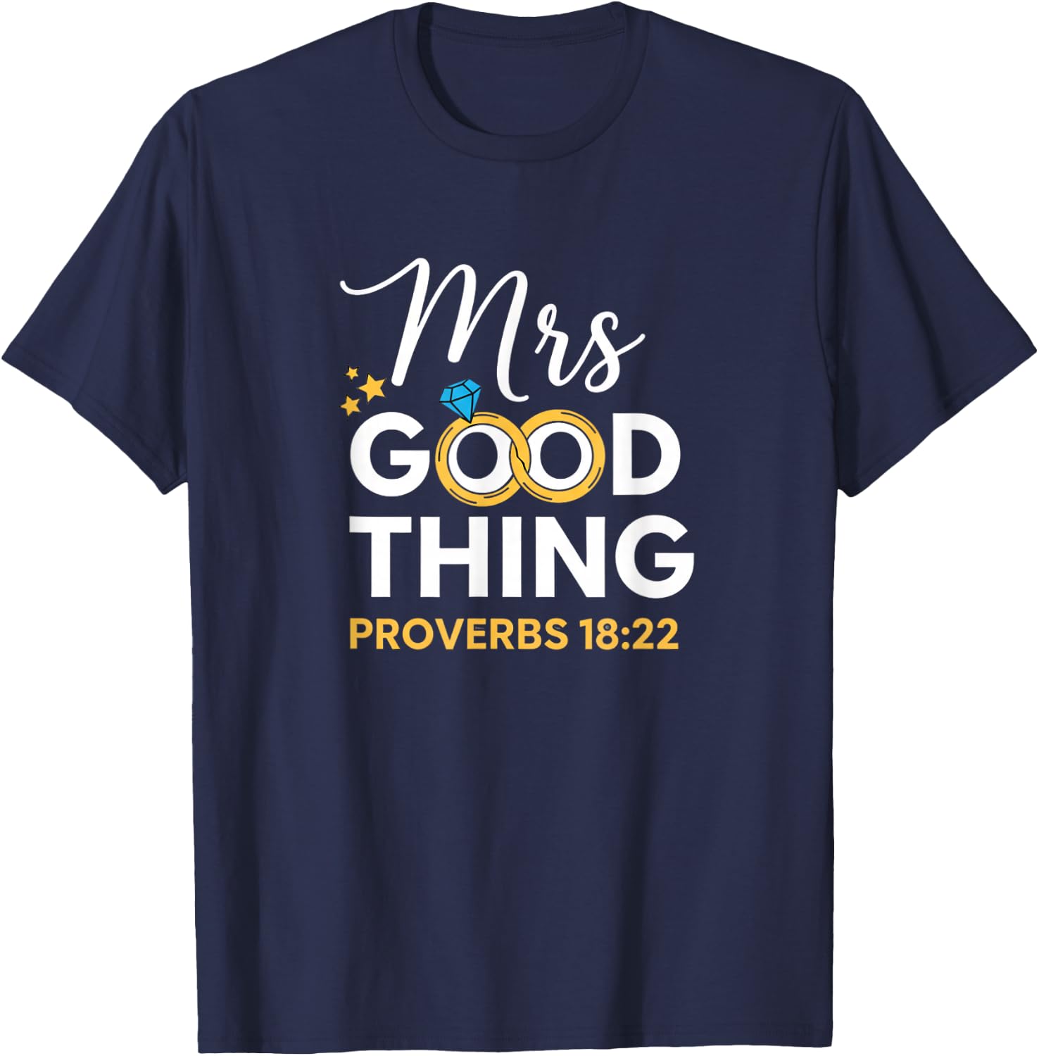 Christian Mrs Good Thing Proverbs 18:22 Wife Scripture T-Shirt - T-Shirt | Navy