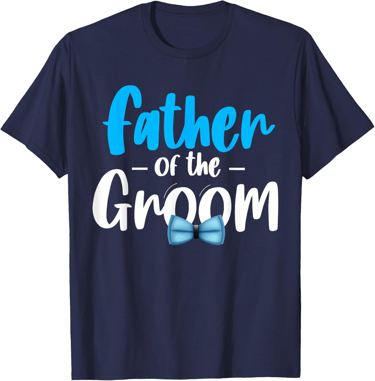 Father Of The Groom Wedding Party Grooms Dad Bride Bridal T-Shirt - T-Shirt | Navy