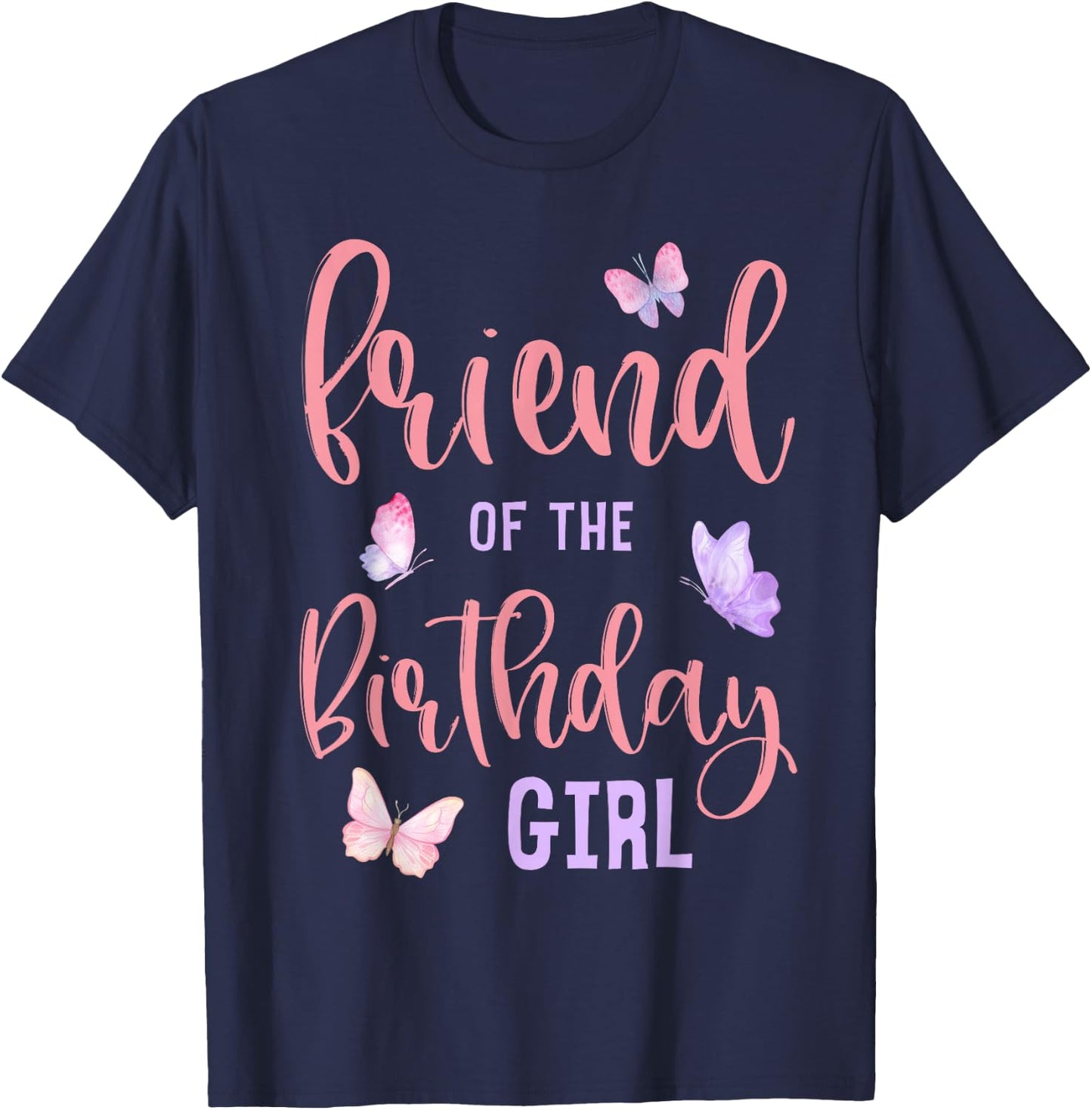 Friend of The Birthday Girl Butterfly Party Matching Family T-Shirt - T-Shirt | Navy