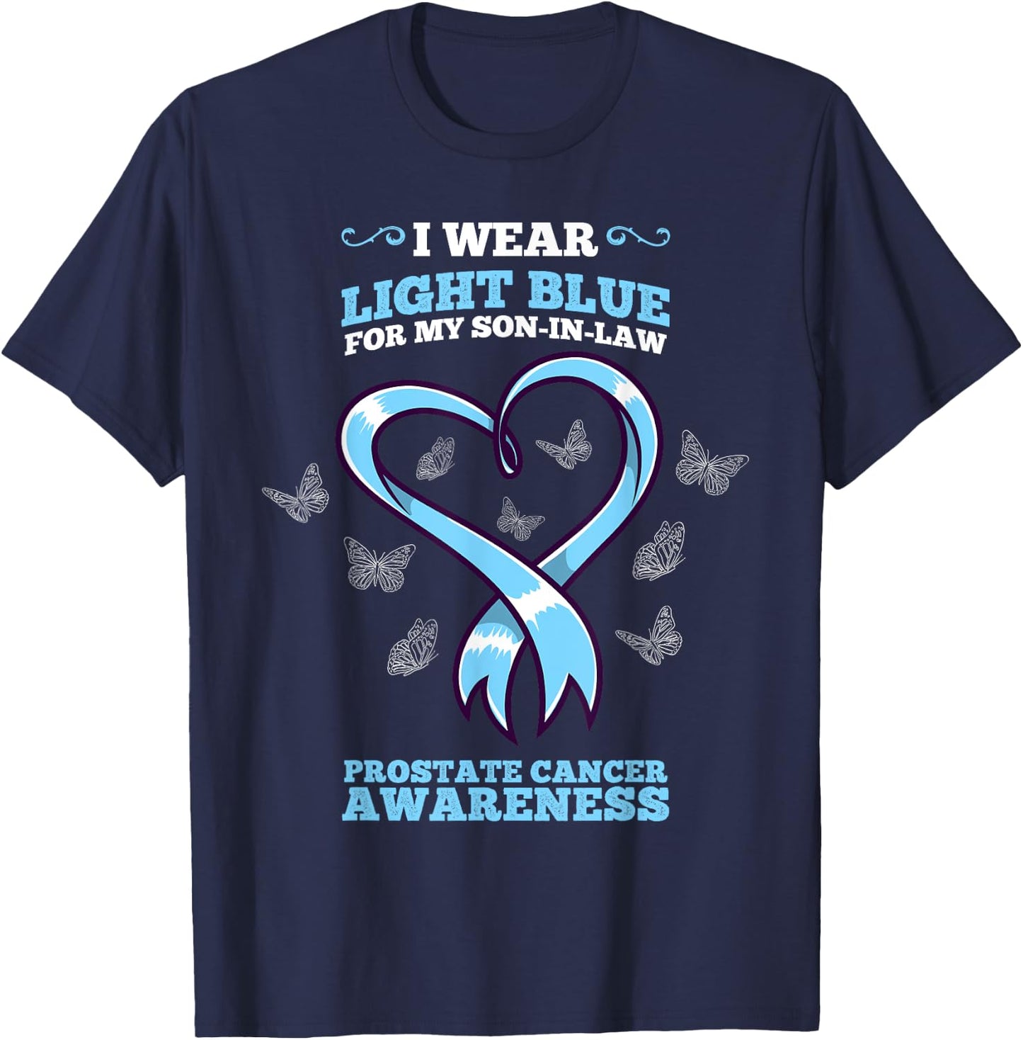 I Wear Light Blue Son In Law Prostate Cancer Awareness T-Shirt - T-Shirt | Navy