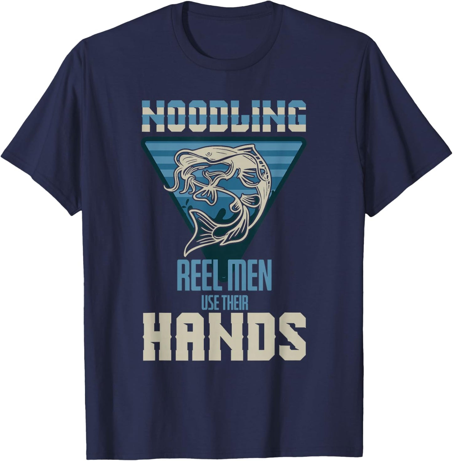 Funny Noodling Hands Noodle Fishing Fishermen T-Shirt - T-Shirt | Navy